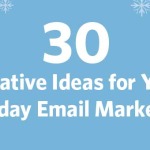 30 Creative Email Ideas For Your Holiday Email Marketing image 30 Creative Ideas 150x150.jpg