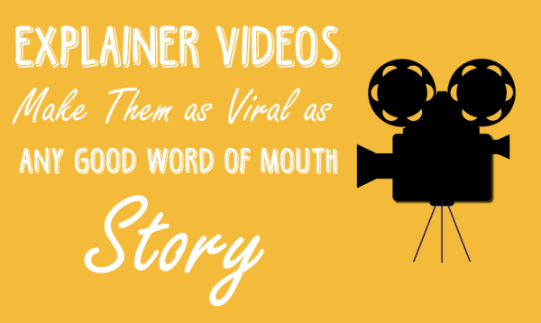 Explainer Videos   Make Them As Viral As Any Good Word Of Mouth Story image Explainer Videos Make Them as Viral as any Good Word of Mouth Story 01 600x358