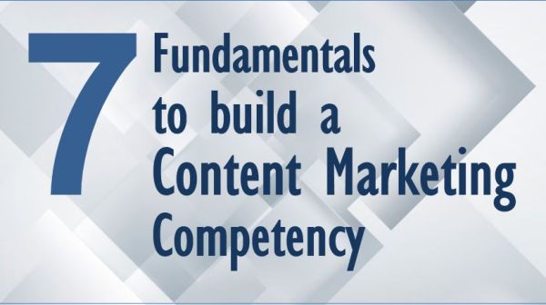 7 Fundamentals to Build a Content Marketing Competency image 7 Fundamentals of Content Marketing.jpg 600x336