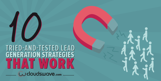 10 Tried And Tested Lead Generation Strategies That Work image 10 Lead Generation Strategies that Work.png
