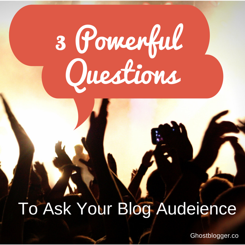 3 Powerful Questions to Ask Your Blog Audience image 3 Powerful Questions.png