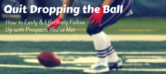 Quit Dropping the Ball: How to Easily & Effectively Follow Up with Prospects You’ve Met image dropped ball.png