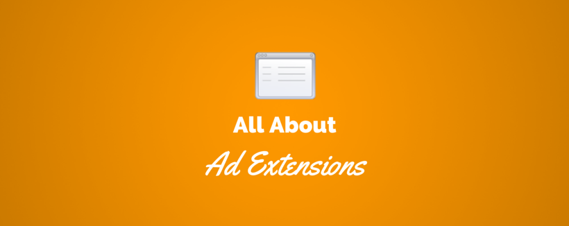 Using AdWords Extensions to Get What You Want
