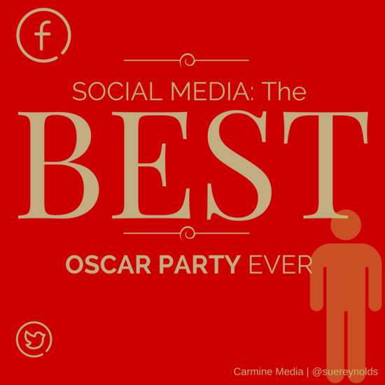 Why I think Social Media makes the BEST Oscar Parties