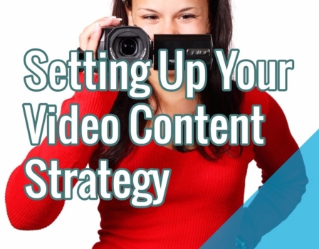 Setting Up Your Video Content Strategy