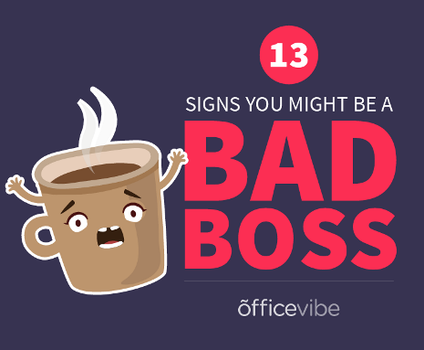 13 Signs You Might Be A Bad Boss
