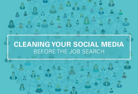 How to Clean Up Your Social Media Before The Job Search - social media job search