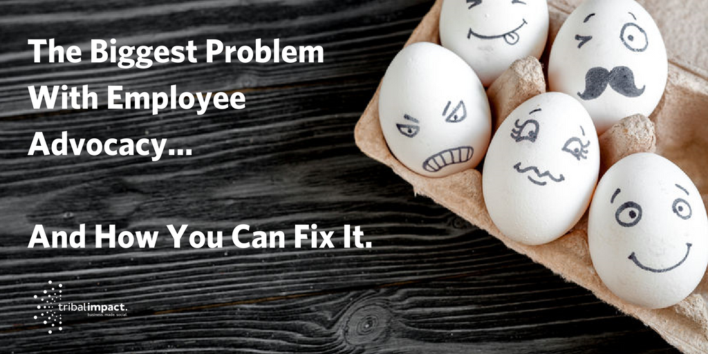 The Biggest Problem With Employee Advocacy…And How You Can Fix It ...