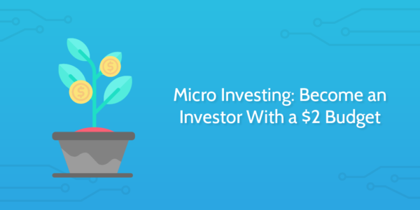 Micro Investing: Become an Investor With a $2 Budget