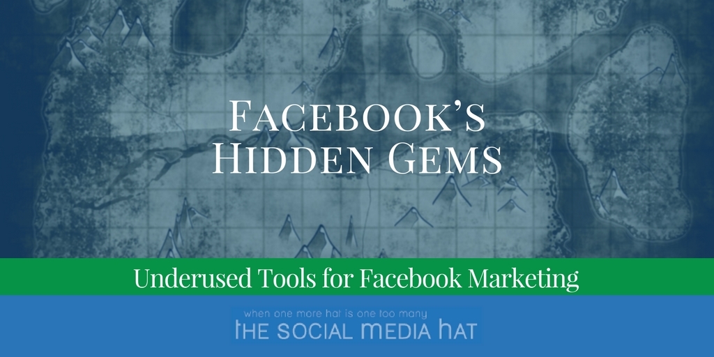 Facebook’s Hidden Gems: Underused Tools for Facebook Marketing