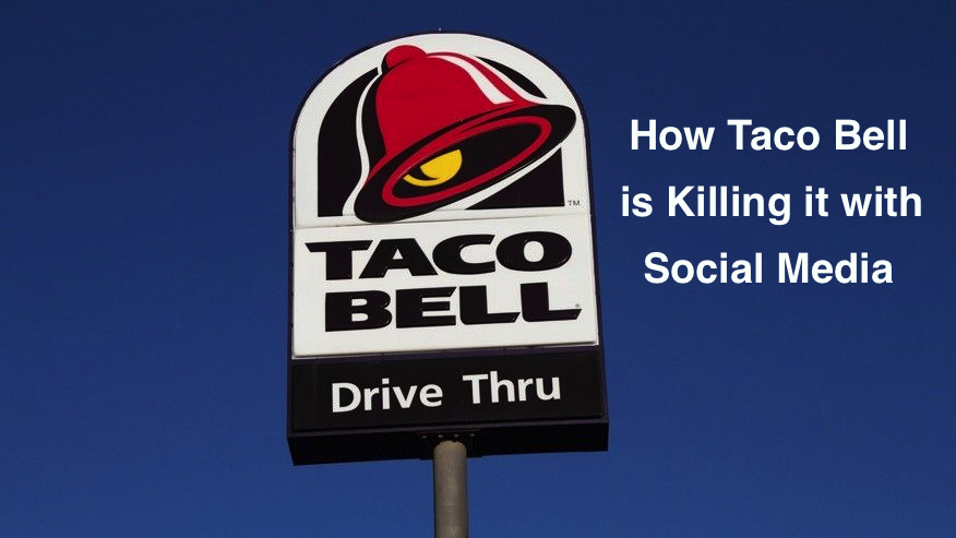 How Taco Bell is Winning at Social Media Marketing