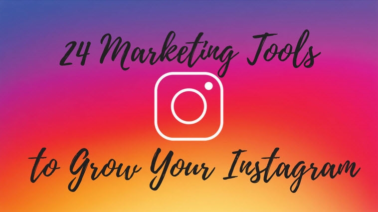 24 Instagram Marketing Tools for More Followers, Likes  and  Sales