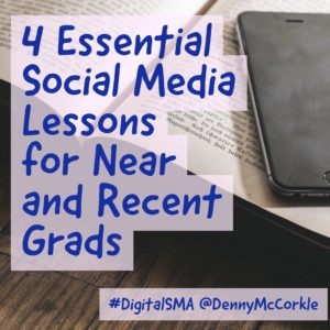 4 Essential Social Media Lessons for Near and Recent Grads