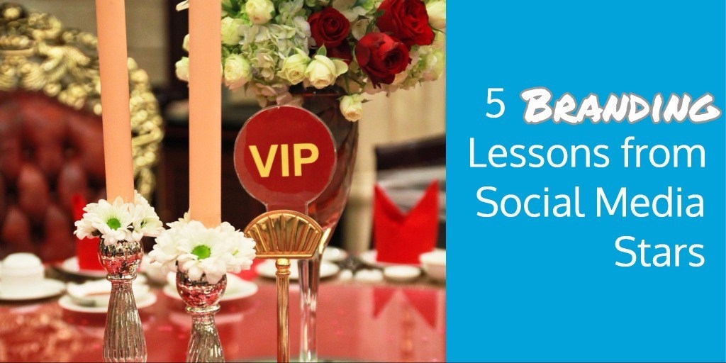 5 Branding Lessons from Social Media Stars