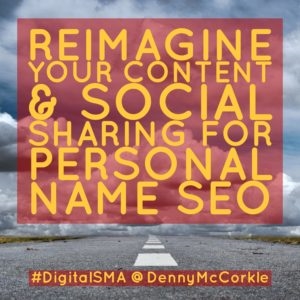 Reimagine Your Content and Social Sharing for Personal Name SEO