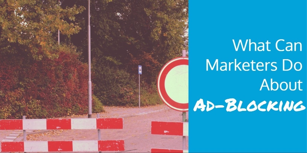 What Can Marketers Do About Ad-Blocking?