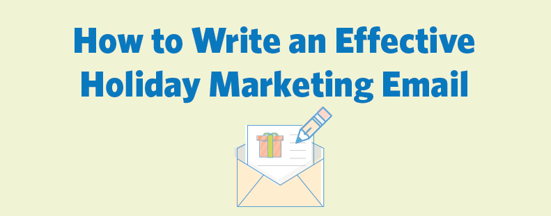 How to Write an Effective Holiday Marketing Email
