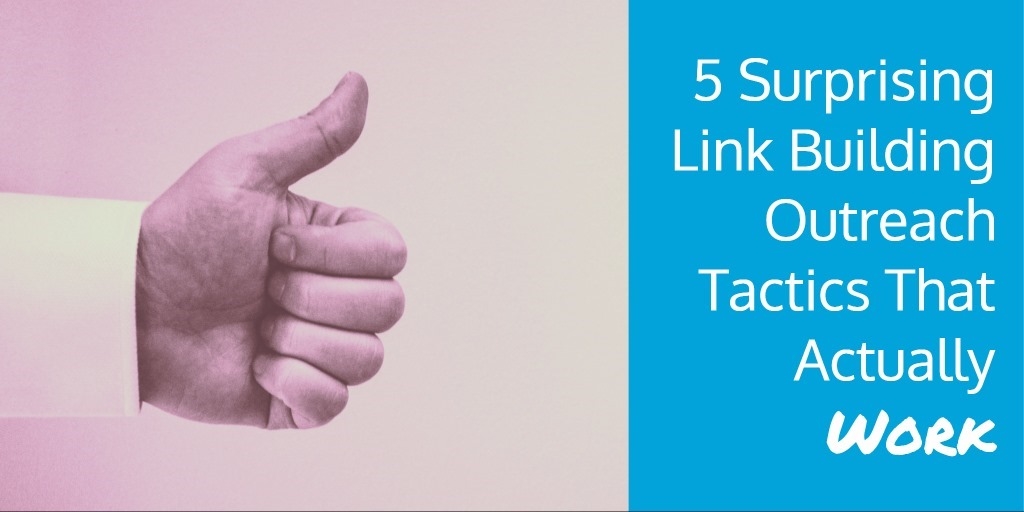 5 Surprising Link Building Outreach Tactics That Actually Work