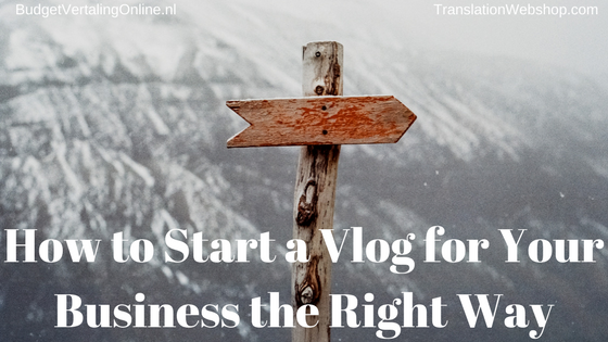 How to Start a Vlog for Your Business the Right Way How to Start a Vlog for Your Business the Right Way