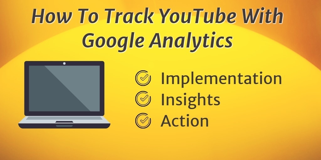 How To Track YouTube With Google Analytics