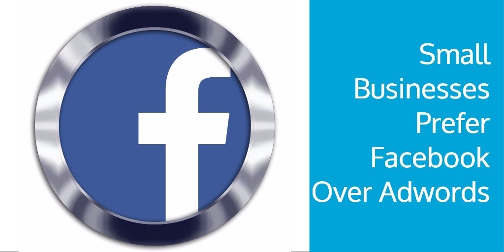 Small Businesses Prefer Facebook Over Adwords