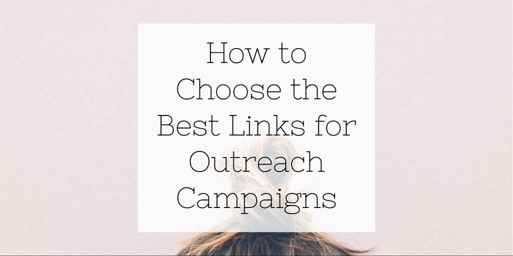 How to Choose the Best Links for Outreach Campaigns – Detailed Guide How to Choose the Best Links for Outreach Campaigns – Detailed Guide