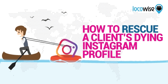 How To Rescue A Client’s Dying Instagram Profile