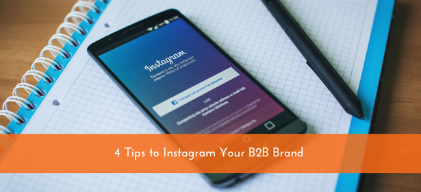 4 Tips to Instagram Your B2B Brand