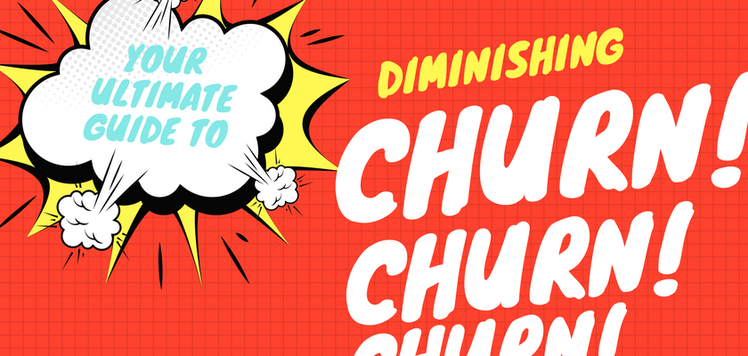 Your Ultimate Guide to Diminishing Churn