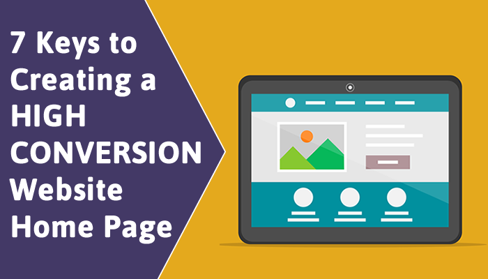 7 Keys to Creating a High Conversion Website Home Page 7 Keys to Creating a High Conversion Website Home Page