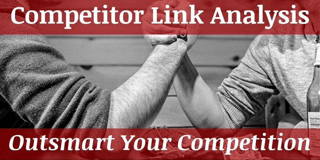 Competitor Link Analysis: Outsmart Your Competition