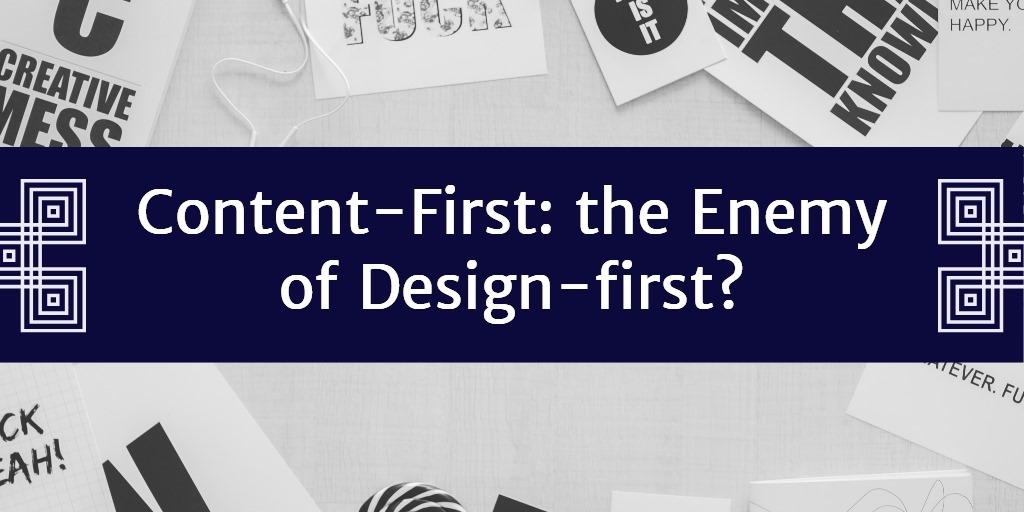 Content-First: the Enemy of Design-first?