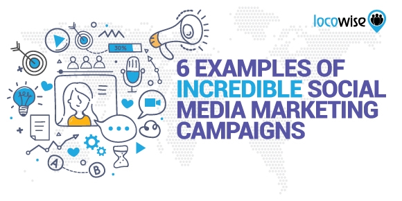 6 Examples Of Incredible Social Media Marketing Campaigns ...