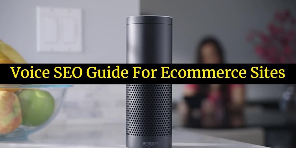 Voice SEO Guide For Ecommerce Sites