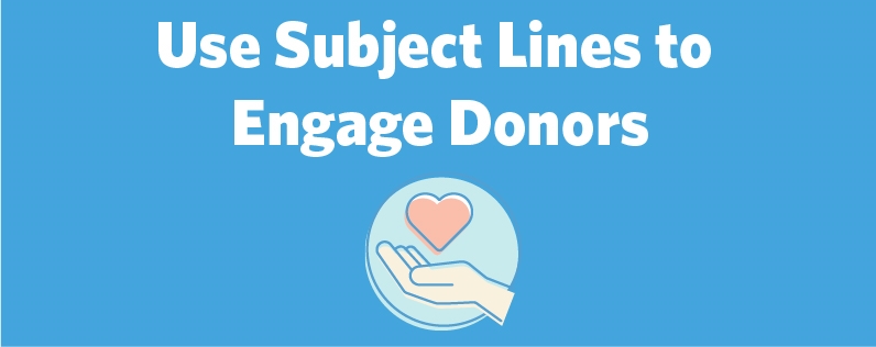 Use Subject Lines to Engage Donors