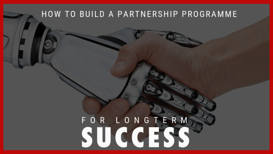 How To Build a Partnership Program For Long-Term Success