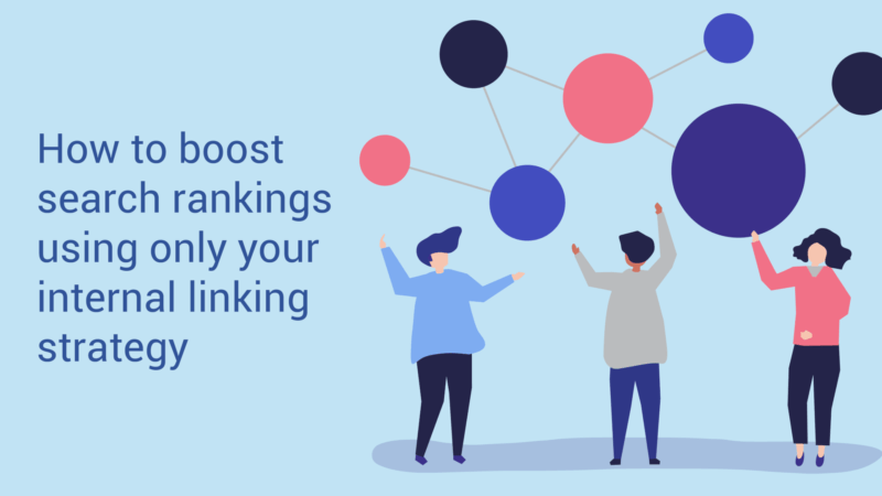 How to boost search rankings using only your internal linking strategy