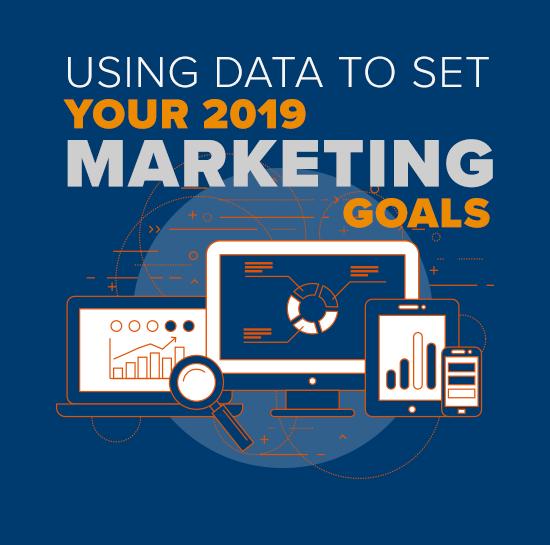 Using Data to Set Your 2019 Marketing Goals