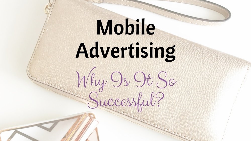 Mobile Advertising- Why Is It So Successful