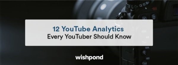 12 Youtube Analytics Every YouTuber Should Know 12 Youtube Analytics Every YouTuber Should Know