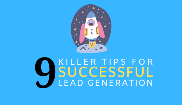 9 Killer Tips For Successful Lead Generation