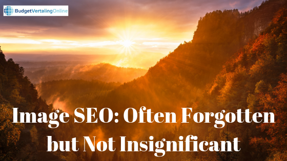 Image SEO: Often Forgotten but Not Insignificant