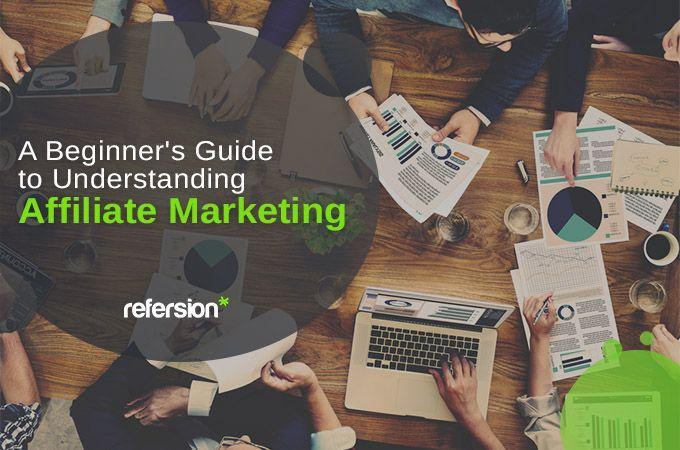 A Beginner’s Guide to Understanding Affiliate Marketing