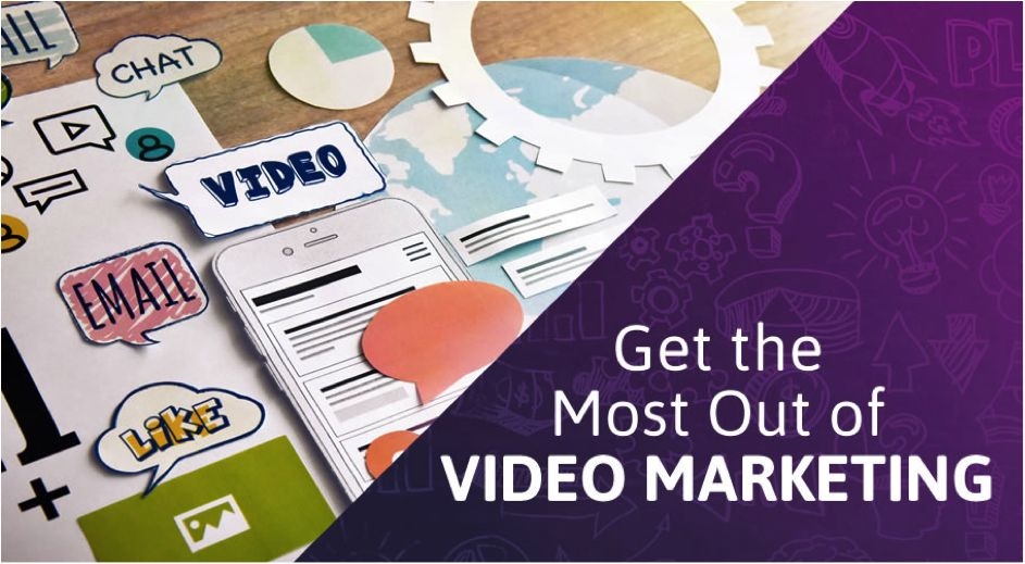 Your 2020 Guide on How to Get the Most Out of Video Marketing