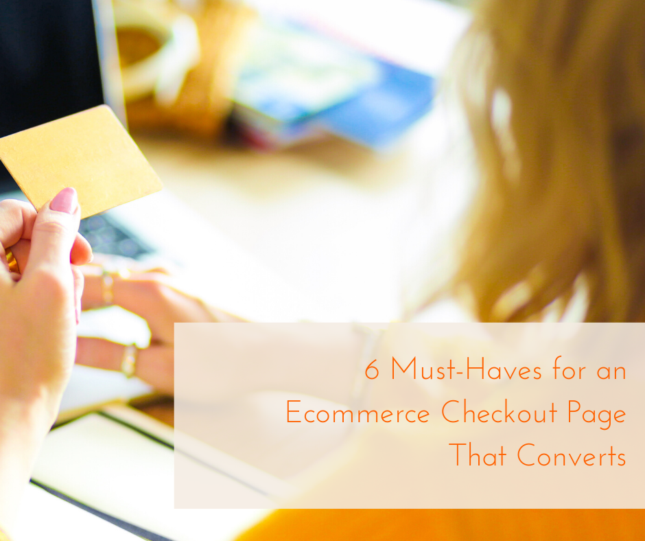 6 Must-Haves for an Ecommerce Checkout Page That Converts