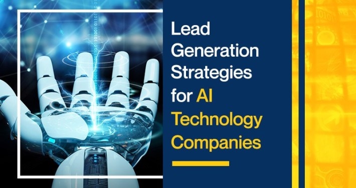 Lead Generation Strategies for AI Technology Companies