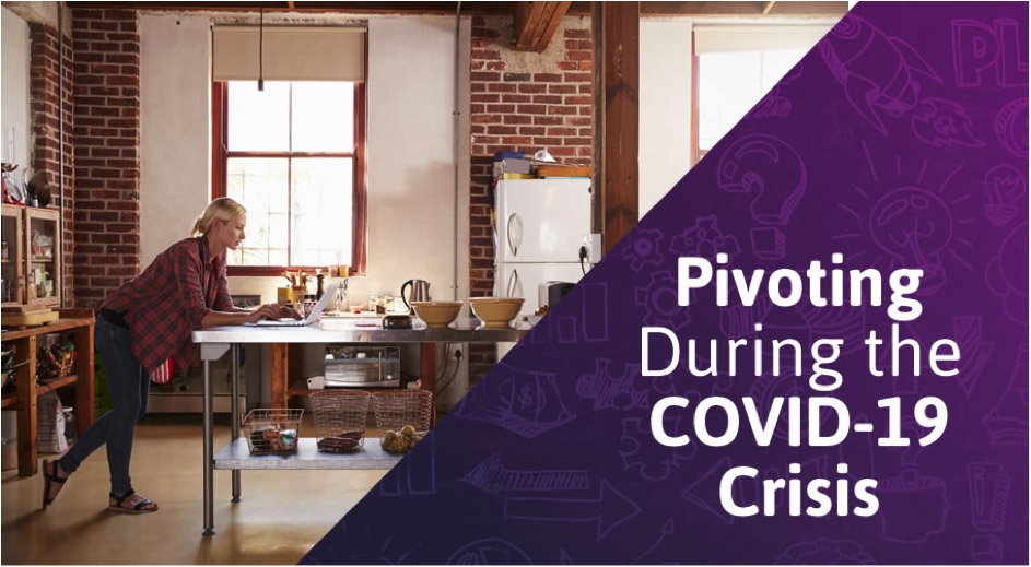 How to Pivot Your Small Business Strategy During the COVID-19 Crisis How to Pivot Your Small Business Strategy During the COVID-19 Crisis