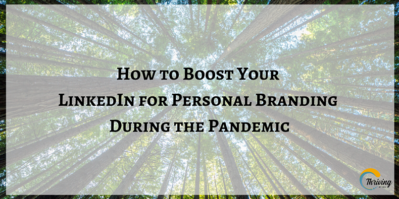 How to Boost Your LinkedIn for Personal Branding During the Pandemic How to Boost Your LinkedIn for Personal Branding During the Pandemic