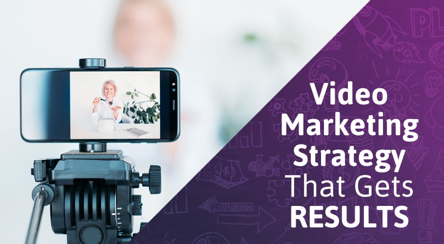 How to Create a Video Marketing Strategy That Gets Results How to Create a Video Marketing Strategy That Gets Results