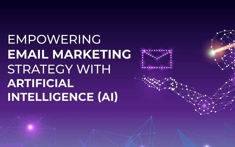 Empowering Email Marketing Strategy With Artificial Intelligence (AI)